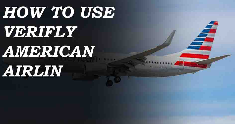 How To Use Verifly American Airlin