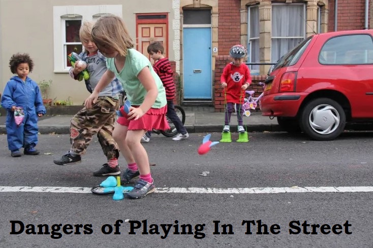 Dangers of Playing In The Street