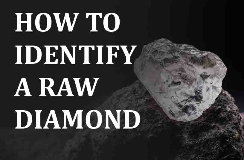 How To Identify a Raw Diamond