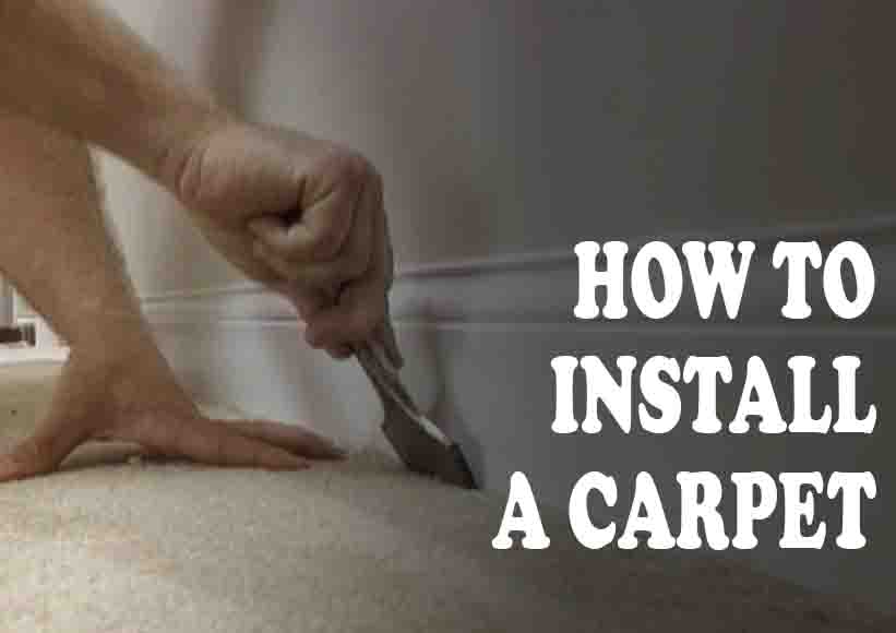 How To Install a Carpet