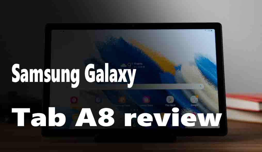 Samsung Galaxy Tab A8 review
