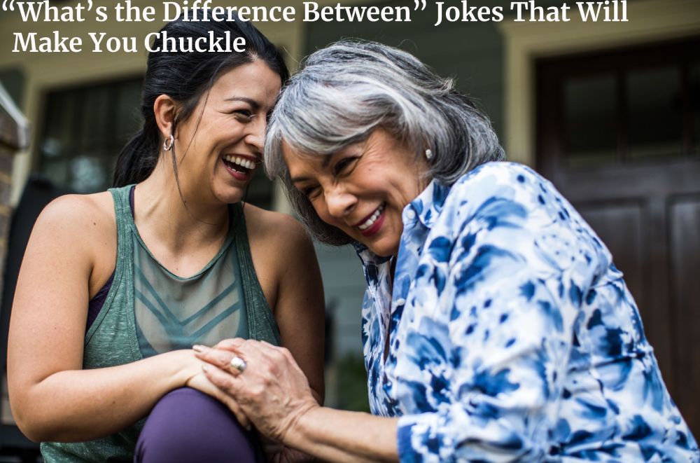 “What’s the Difference Between” Jokes That Will Make You Chuckle