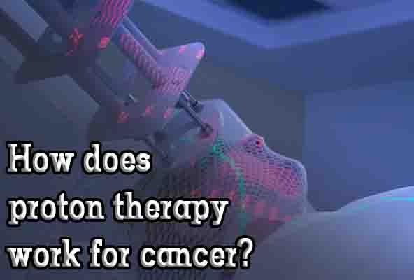How does proton therapy work for cancer?